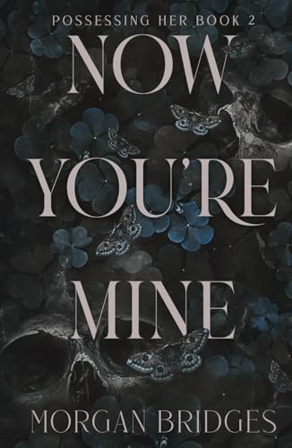 Now You're Mine (Possessing Her) cover image