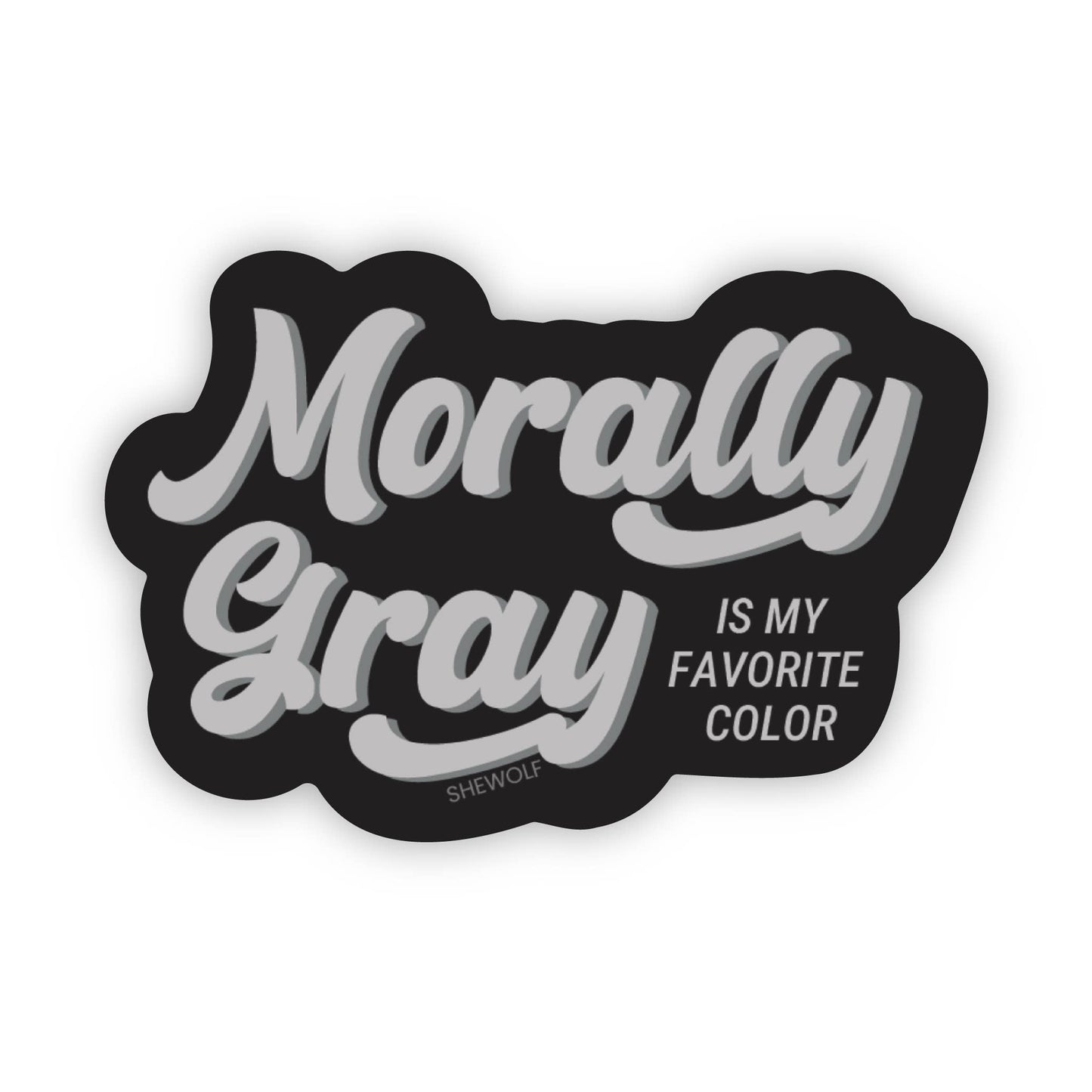 SHEWOLF Designs - Sticker: Morally Gray Book Lover & Romance Trope