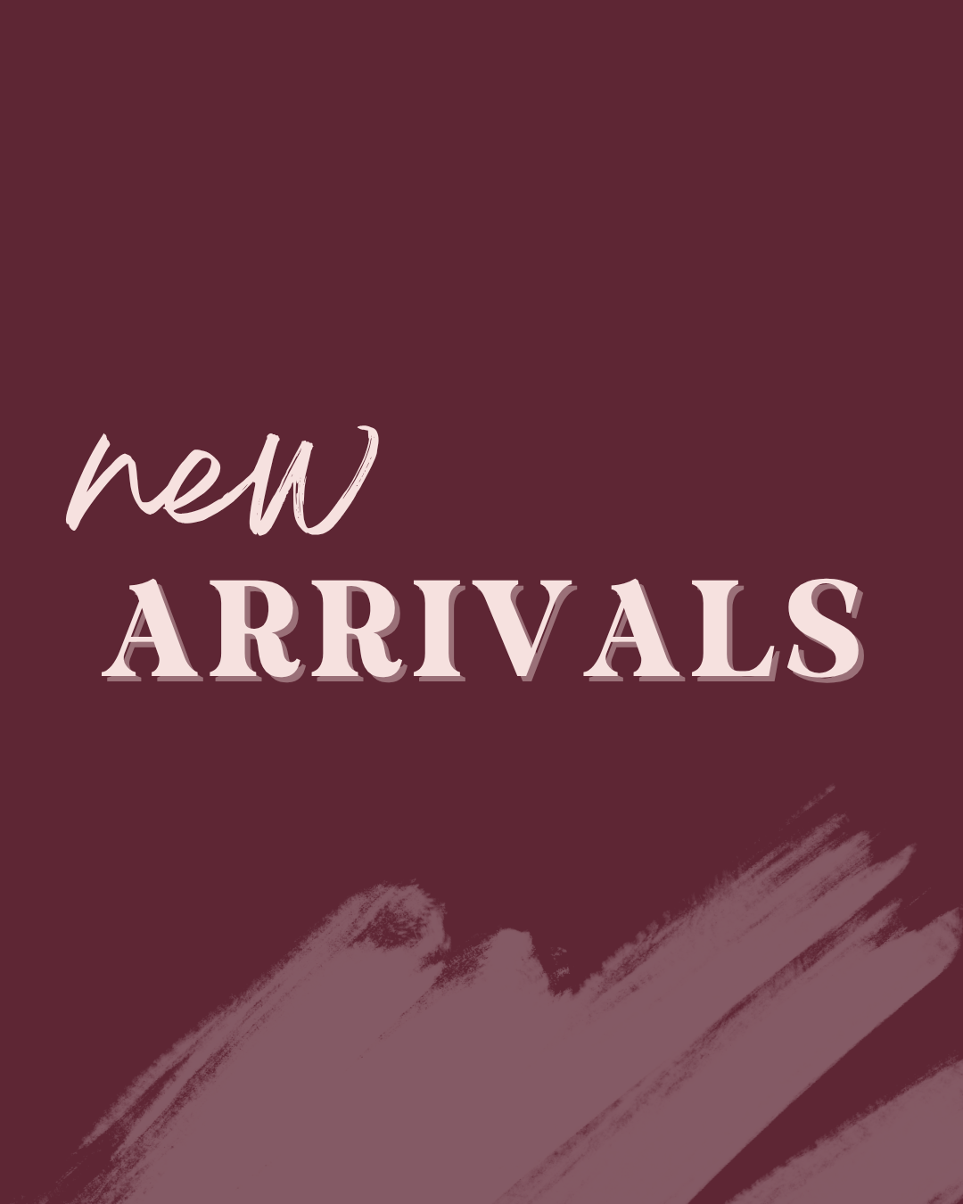 New Arrivals