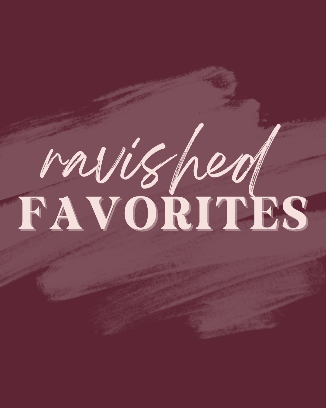 Ravished Favorites