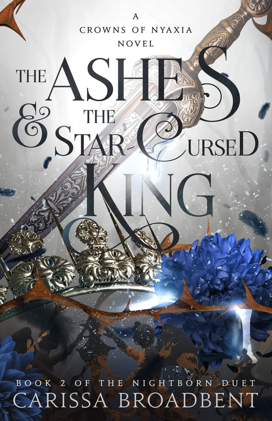 The ashes & the star-cursed king: a Crowns of Nyaxia novel