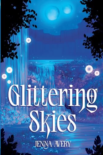 Glittering Skies: A Bingeable Contemporary Romantasy cover image