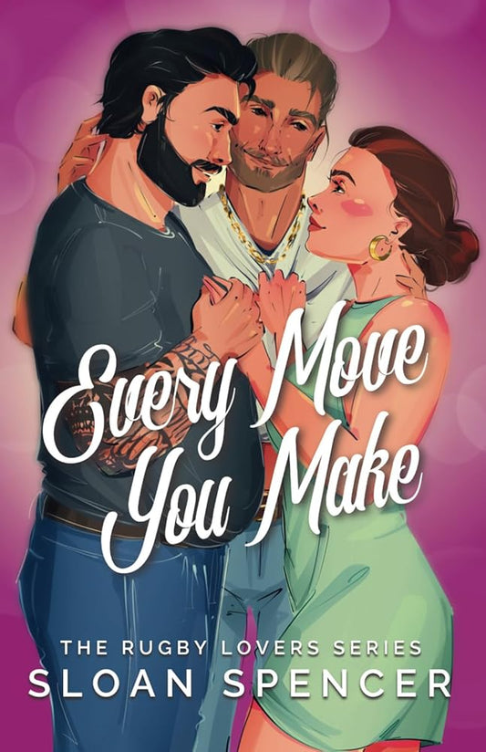 Every Move You Make (The Rugby Lovers Series) cover image