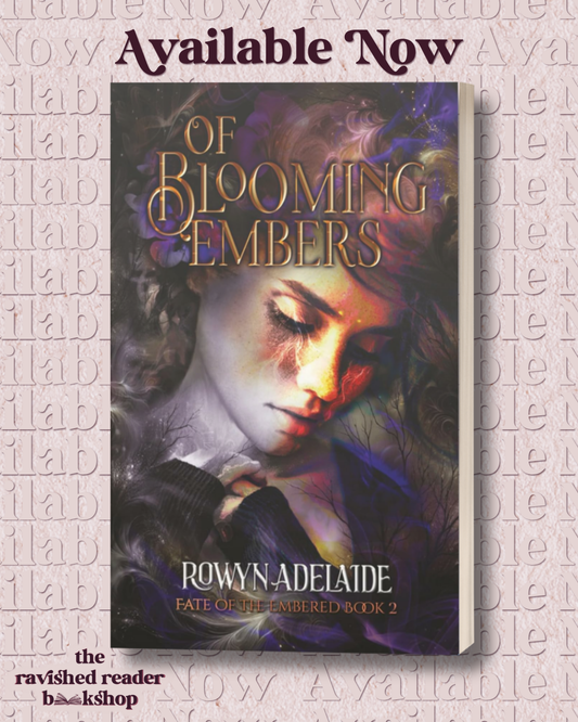 Of Blooming Embers: A Dark Fantasy Romance (Fate of the Embered Book 2)