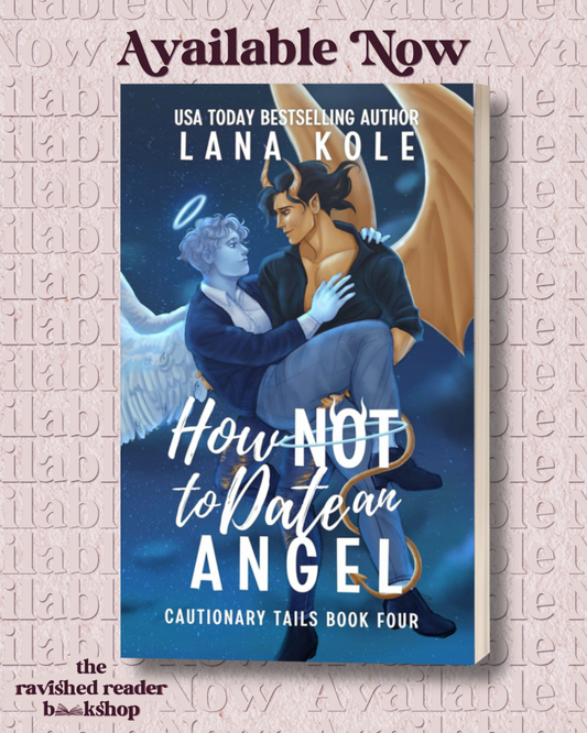 SIGNED: How Not to Date an Angel (Cautionary Tails)