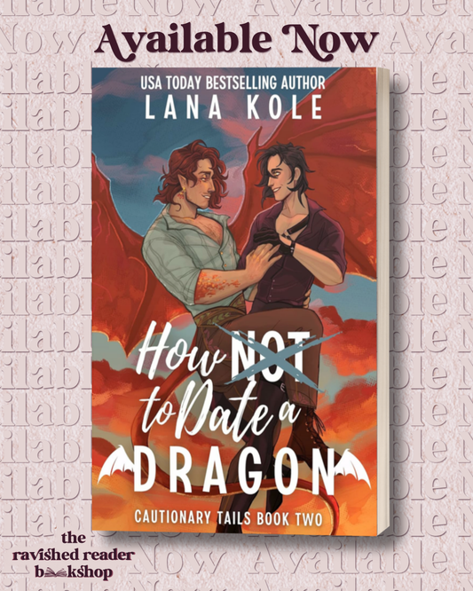 SIGNED: How Not to Date a Dragon (Cautionary Tails)