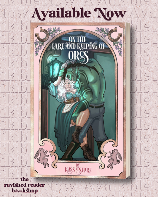 SIGNED: On the Care and Keeping of Orcs: A Cozy, Gaslamp, Orc Monster Romance (Shades of Sanctuary)
