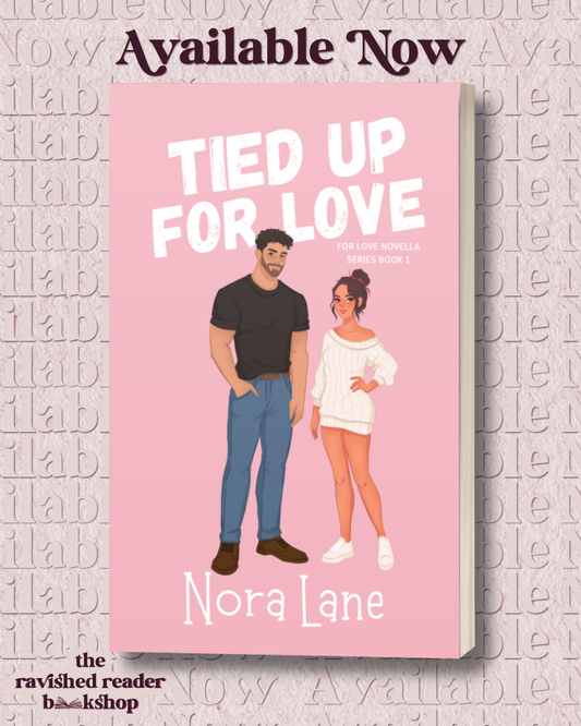 SIGNED: Tied Up for Love (For Love Novella Series)