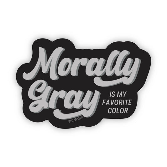 SHEWOLF Designs - Sticker: Morally Gray Book Lover & Romance Trope
